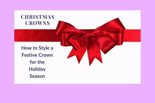 Christmas Crowns: How to Style a Festive Crown for the Holiday Season