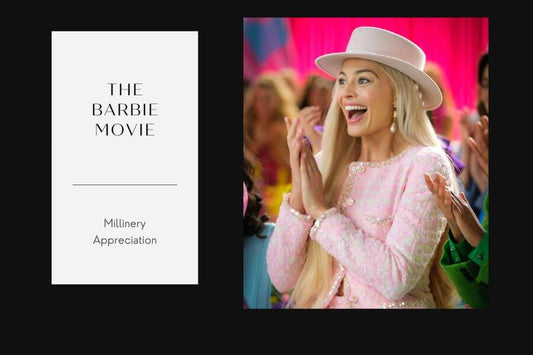 The Barbie Movie Millinery Appreciation