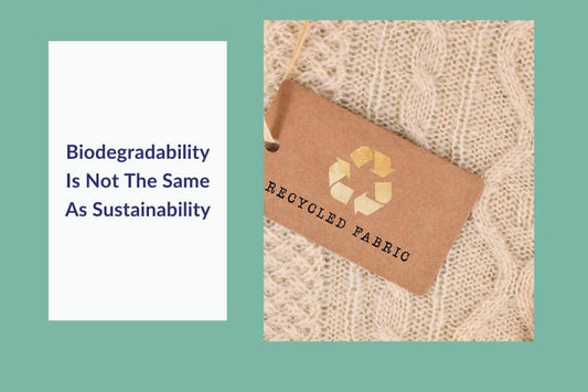 Biodegradability Is Not the Same as Sustainability