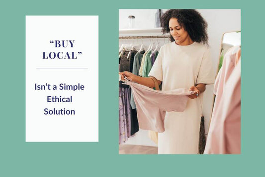 “Buy Local” Isn’t a Simple Ethical Solution
