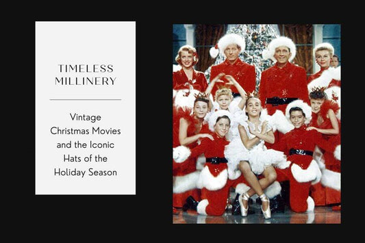 Timeless Millinery: Vintage Christmas Movies and the Iconic Hats of the Holiday Season