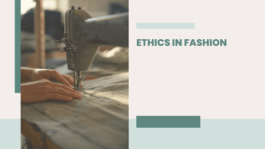 Ethics in Fashion: Responsible Design and Everyday Decisions
