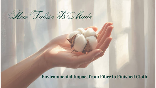 How Fabric Is Made: Environmental Impact from Fibre to Finished Cloth