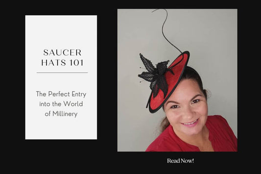 Saucer Hats Simplified: The Perfect Entry into the World of Millinery