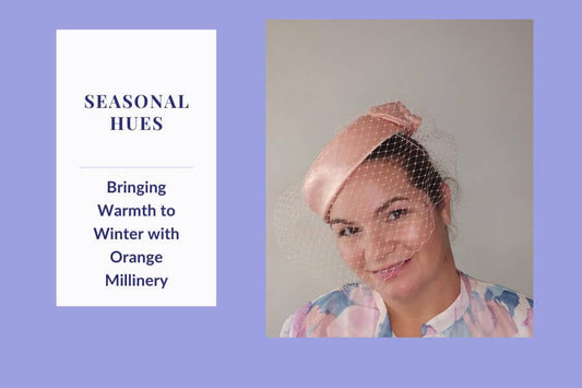 Seasonal Hues: Bringing Warmth to Winter with Orange Millinery