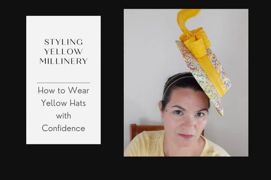 Styling Yellow Millinery: How to Wear Yellow Hats with Confidence