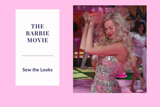 The Barbie Movie- How to Recreate the Looks with Sewing Patterns