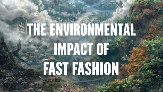 The Environmental Impact of Fast Fashion