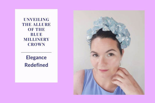 Unveiling the Allure of the Blue Millinery Crown: Elegance Redefined