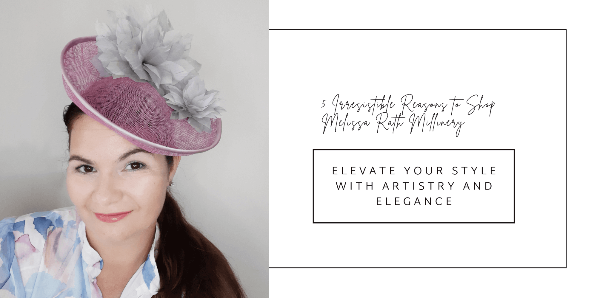 A picture of the blog cover for a blog post about 5 irresistible reasons to shop Melissa Rath Millinery.