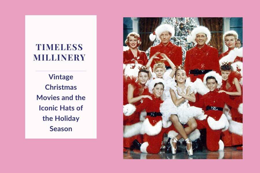 A picture of the blog for a blog post about vintage Christmas  movies to watch for millinery inspiration, by Melissa Rath Millinery