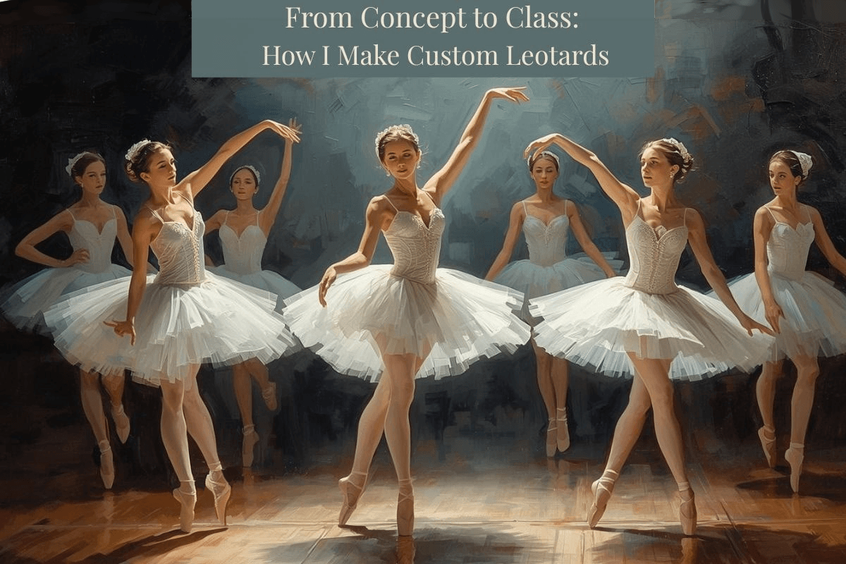 An image of a blog banner for a blog on from concept to class: how I make custom leotards by Melissa Rath