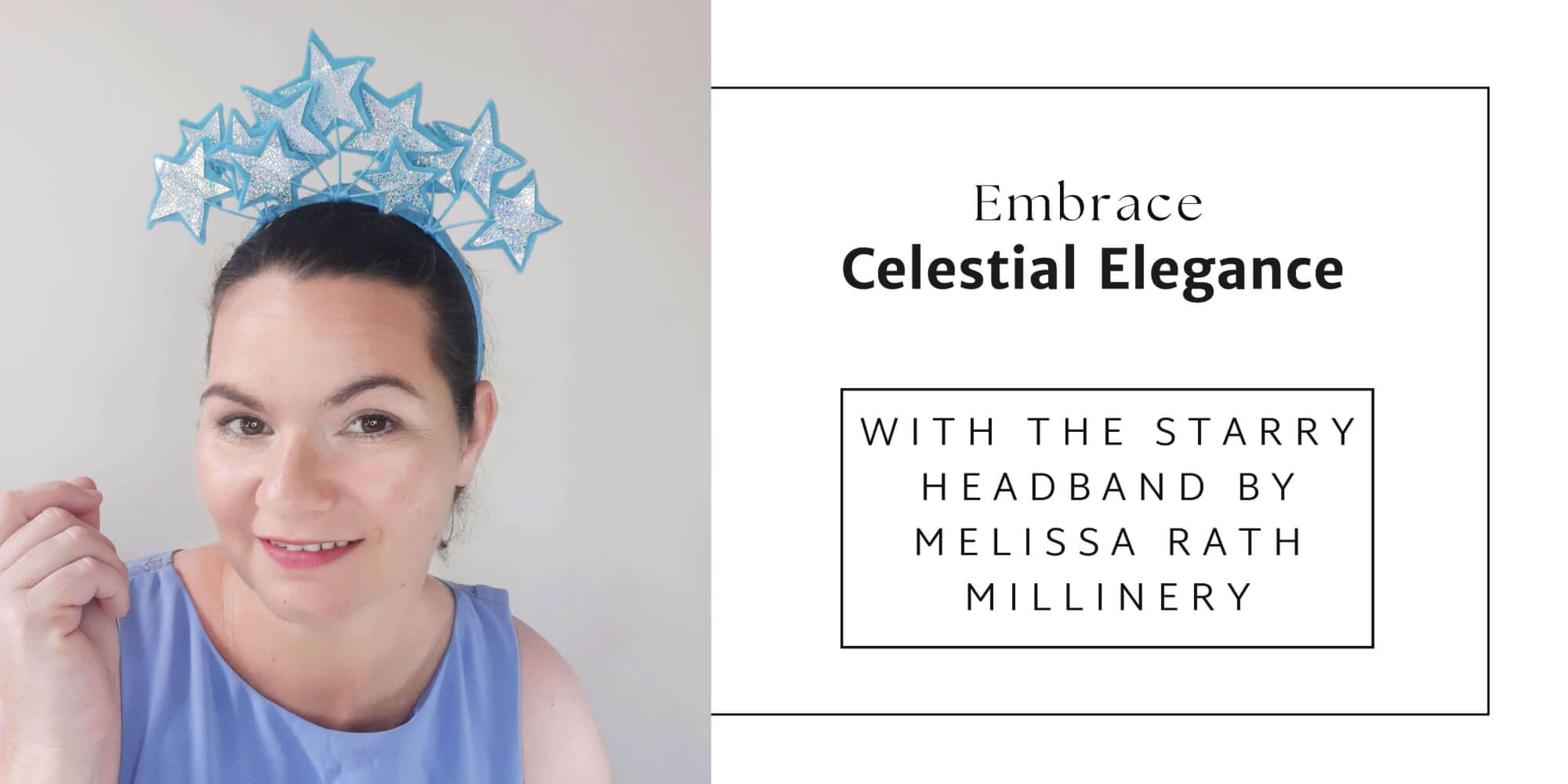 A picture of the blog for a blog post about how to embrace celestial elegance with the starry pleather headband by Melissa Rath Millinery.