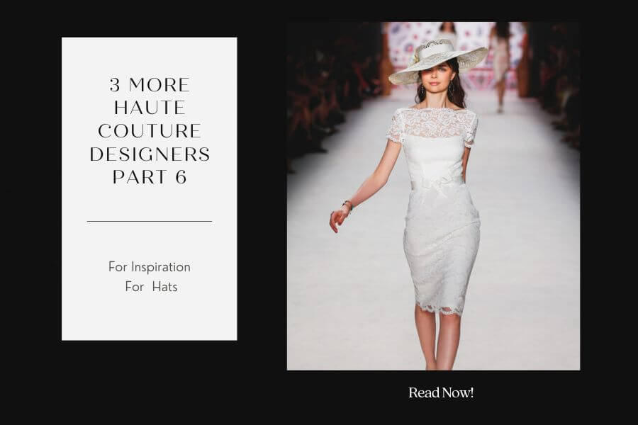 A picture of a blog cover for a series on haute couture designers for millinery inspiration by Melissa Rath MIllinery.