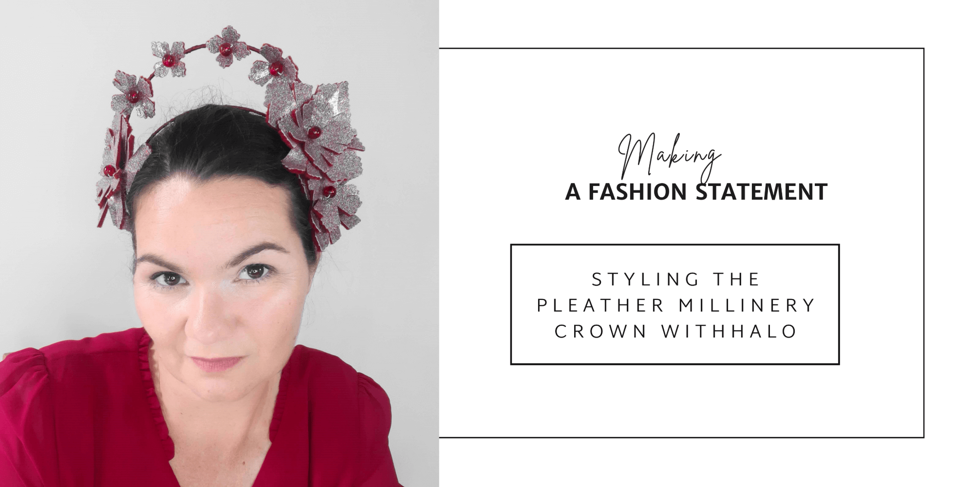 A picture of the blog cover for a blog post about tho to make a fashion statement using the red pleather millinery halo crown by Melissa Rath Millinery.
