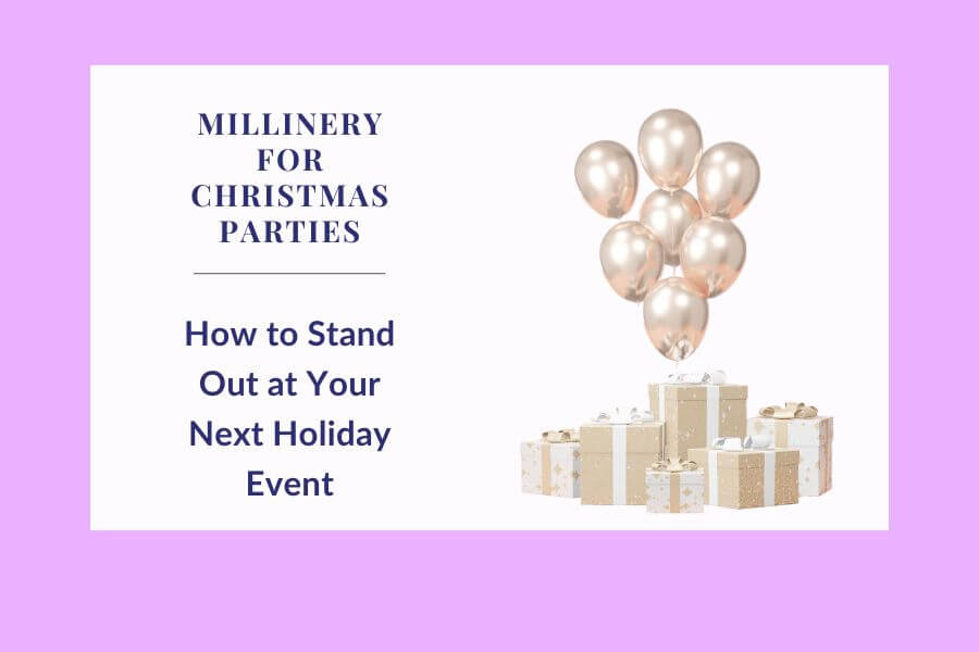 A picture of the blog for a blog post about millinery to wear for Christmas parties, by Melissa Rath Millinery.