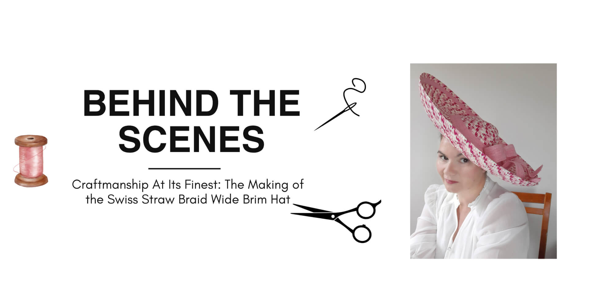 A picture of the blog cover for a blog post about the behind the scenes of how the Wide Brimmed Paper Braid Hat was made by Melissa Rath Millinery.