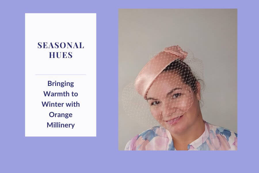 A picture of a blog banner for a blog about bringing warmth to winter with orange millinery by Melissa Rath Millinery