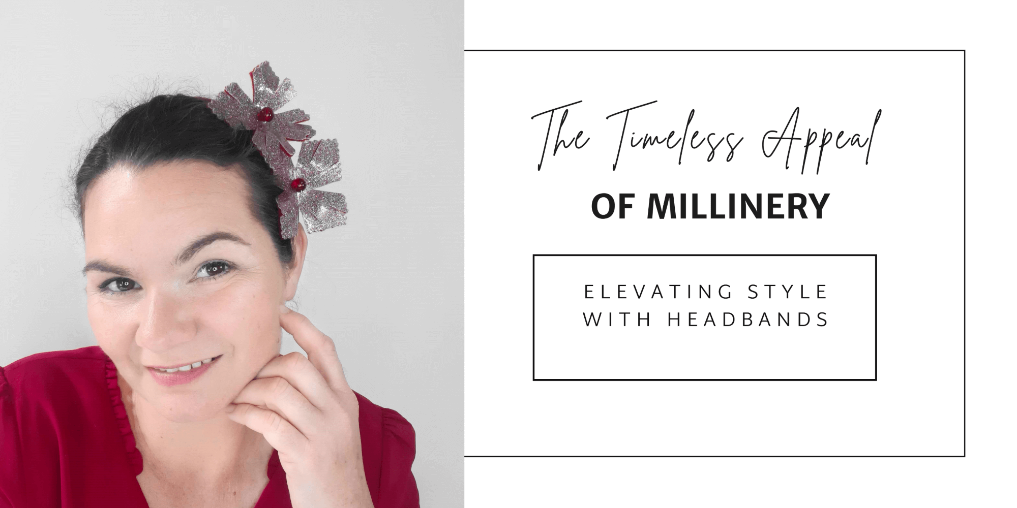A picture of the blog cover for a blog post about how to elevate your style with millinery headbands by Melissa Rath Millinery.
