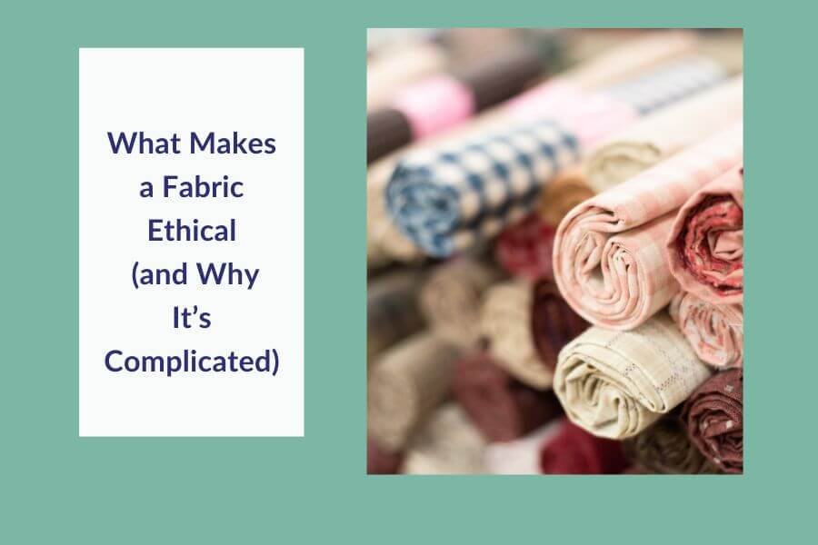 An image of a blog banner for a blog about what makes a fabric ethical by Melissa Rath